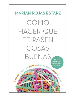 Libro Como hacer que te pasen cosas buenas td nueva edición de Marian Rojas Estape